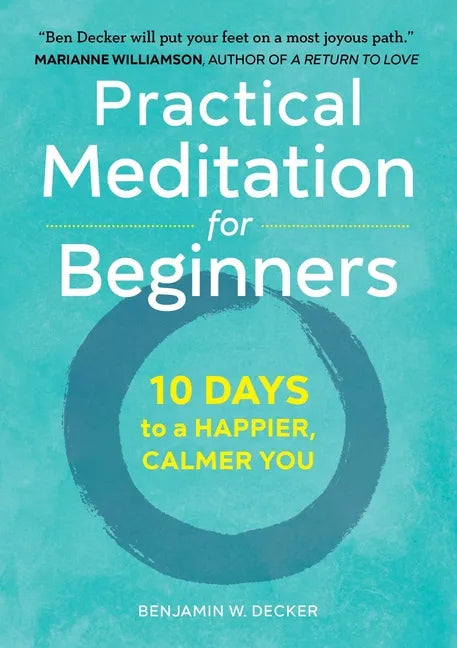 Practical Meditation for Beginners: 10 Days to a Happier, Calmer You - Paperback