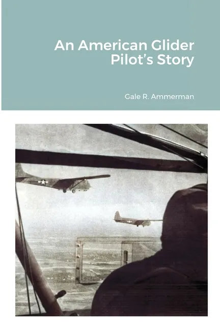 An American Glider Pilot's Story - Paperback
