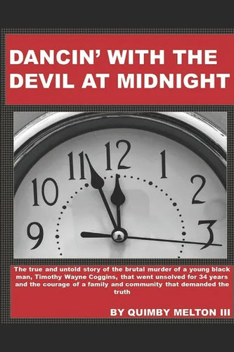 Dancin' with the Devil at Midnight: The true and untold story of the brutal murder of a young black man that went unsolved for 34 years. - Paperback