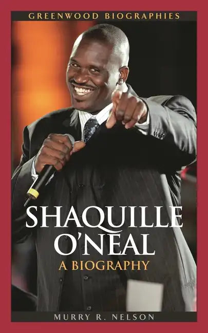 Shaquille O'Neal: A Biography - Hardcover