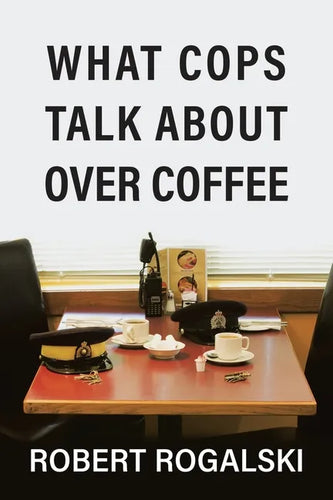 What Cops Talk About Over Coffee: Volume II - Paperback