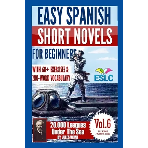 Easy Spanish Short Novels for Beginners With 60+ Exercises & 200-Word Vocabulary: Jules Verne's 
