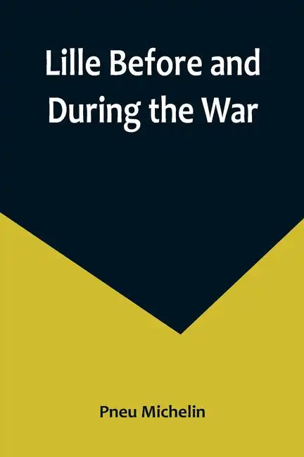 Lille Before and During the War - Paperback