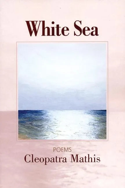 White Sea: Poems - Paperback