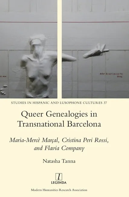 Queer Genealogies in Transnational Barcelona: Maria-Mercè Marçal, Cristina Peri Rossi, and Flavia Company - Hardcover