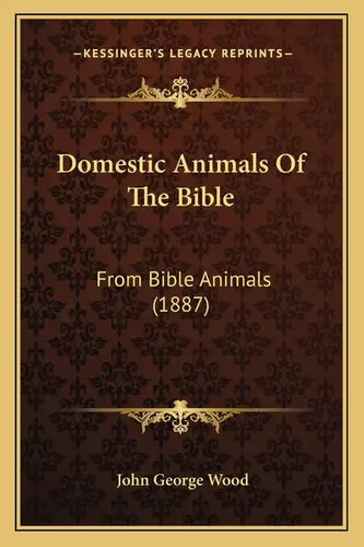 Domestic Animals Of The Bible: From Bible Animals (1887) - Paperback