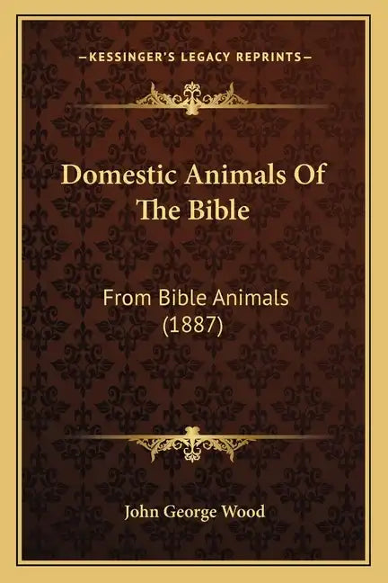 Domestic Animals Of The Bible: From Bible Animals (1887) - Paperback