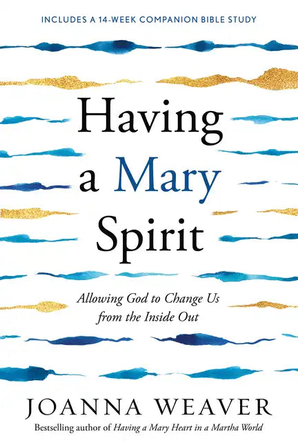 Having a Mary Spirit: Allowing God to Change Us from the Inside Out - Paperback