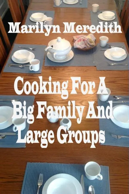 Cooking for a Big Family and Large Groups - Paperback