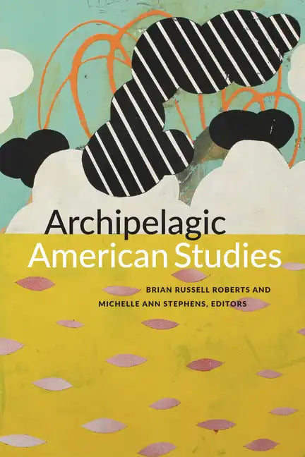 Archipelagic American Studies - Paperback