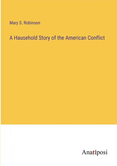 A Hausehold Story of the American Conflict - Paperback
