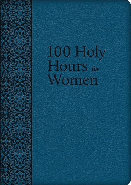 100 Holy Hours for Women - Imitation Leather