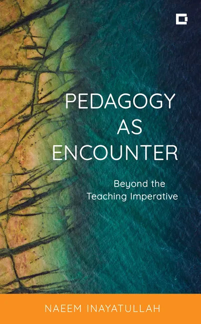 Pedagogy as Encounter: Beyond the Teaching Imperative - Paperback