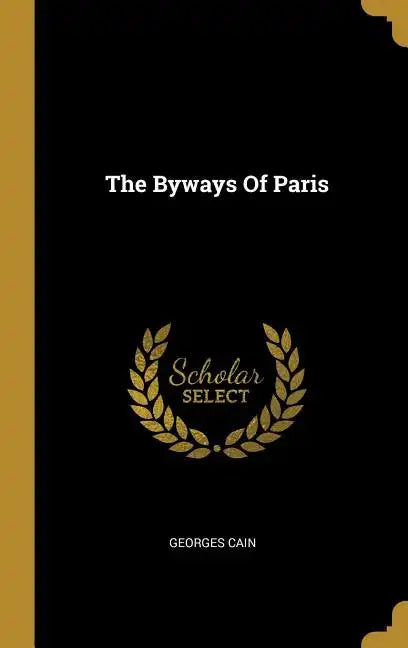 The Byways Of Paris - Hardcover