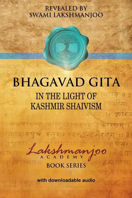 Bhagavad Gī̄tā: In the Light of Kashmir Shaivism - Paperback