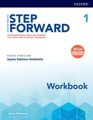 Step Forward 2e Level 1 Workbook: Standards-Based Language Learning for Work and Academic Readiness - Paperback