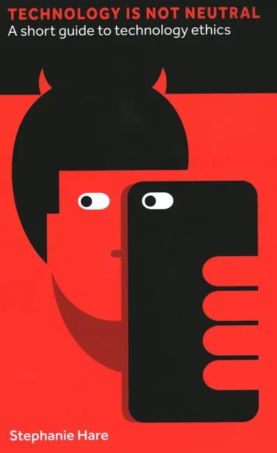 Technology Is Not Neutral - Hardcover