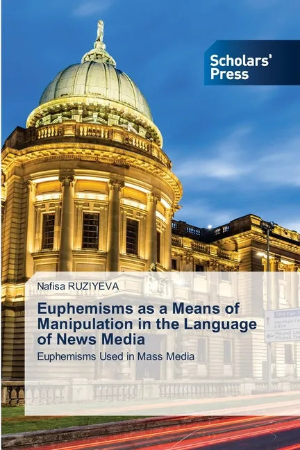 Euphemisms as a Means of Manipulation in the Language of News Media - Paperback