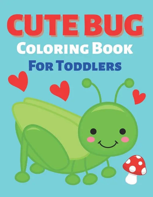 Cute Bug Coloring Book For Toddlers - Paperback