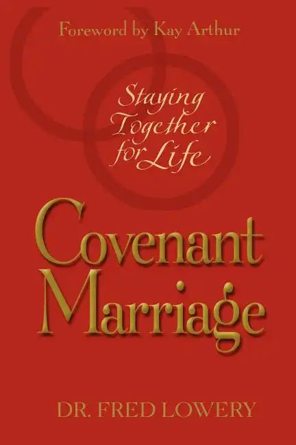 Covenant Marriage: Staying Together for Life - Paperback