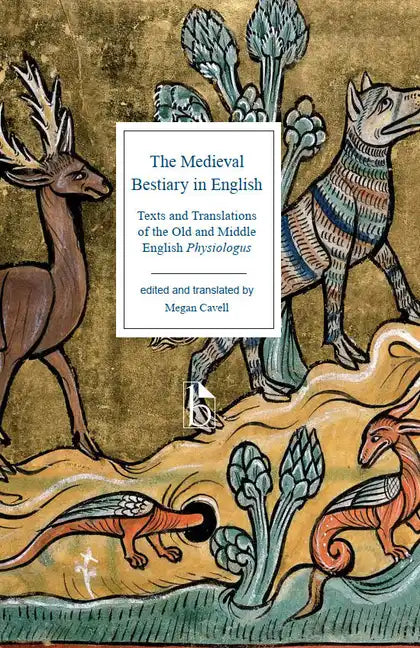 The Medieval Bestiary in English: Texts and Translations of the Old and Middle English Physiologus - Paperback
