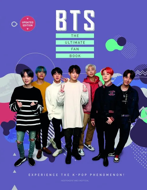 Bts - The Ultimate Fan Book: Experience the K-Pop Phenomenon! - Hardcover