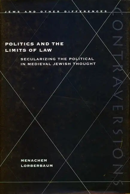 Politics and the Limits of Law: Grove Press, the Evergreen Review, and the Incorporation of the Avant-Garde - Hardcover