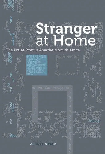Stranger at Home: The Praise Poet in Apartheid South Africa - Paperback