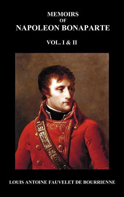 Memoirs of Napoleon Bonaparte, Volumes 1 & 2 - Hardcover