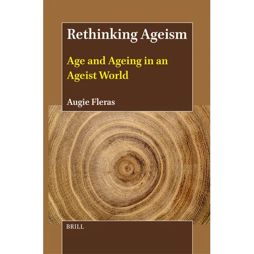 Rethinking Ageism: Age and Ageing in an Ageist World - Paperback