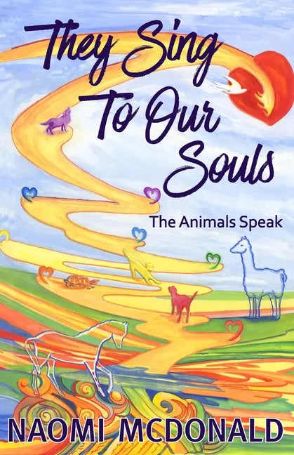 They Sing To Our Souls: The Animals Speak - Paperback