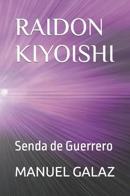 Raidon Kiyoishi: Senda de Guerrero - Paperback