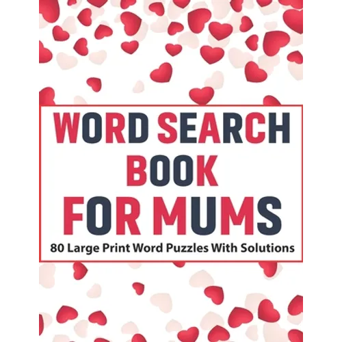 Word Search Book For Mums: Large Print Word Find Including 80 Interesting Puzzles With Solutions For Adult Women To Enjoy Your Travel Time - Paperback
