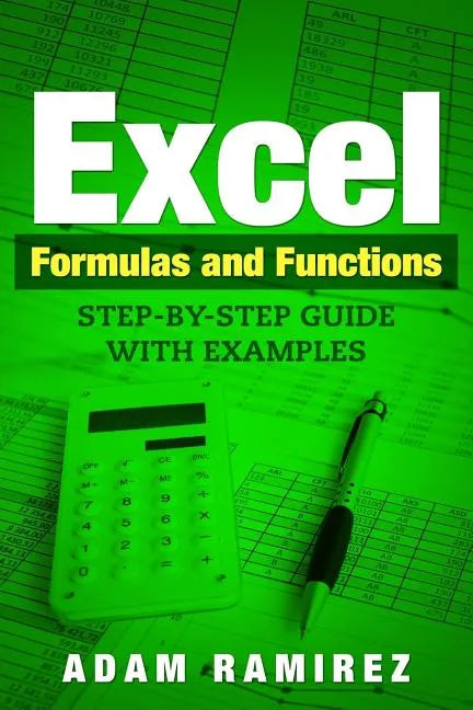 Excel Formulas and Functions: Step-By-Step Guide with Examples - Paperback