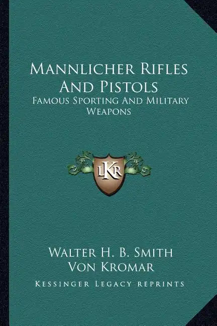 Mannlicher Rifles and Pistols: Famous Sporting and Military Weapons - Paperback
