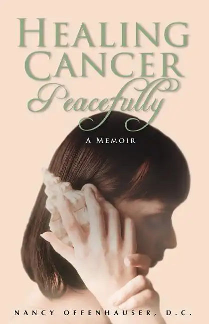Healing Cancer Peacefully - Paperback