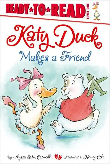 Katy Duck Makes a Friend: Ready-To-Read Level 1 - Hardcover