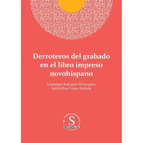 Derroteros del grabado en el libro impreso novohispano - Paperback