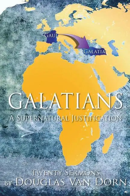 Galatians: A Supernatural Justification - Paperback