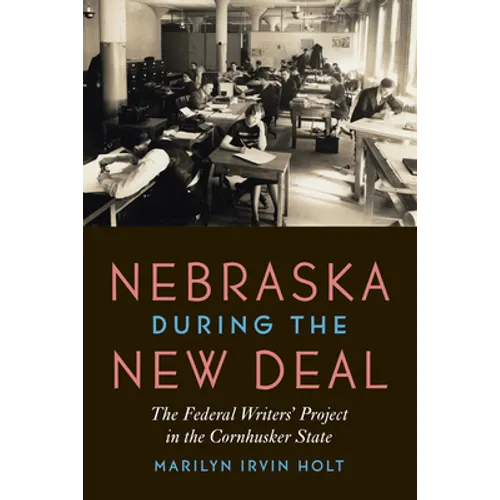 Nebraska During the New Deal: The Federal Writers' Project in the Cornhusker State - Paperback