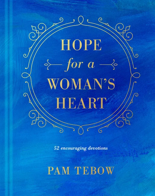 Hope for a Woman's Heart: 52 Encouraging Devotions - Hardcover