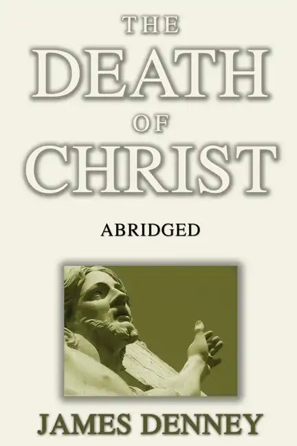 The Death of Christ, Abridged - Paperback
