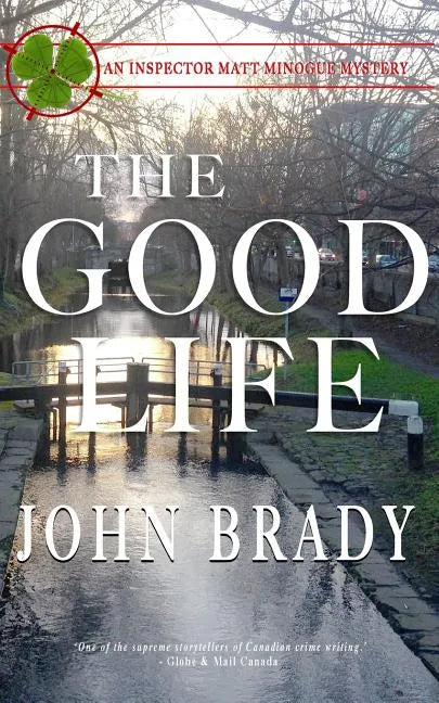 The Good Life: An Inspector Matt Minogue Mystery - Paperback