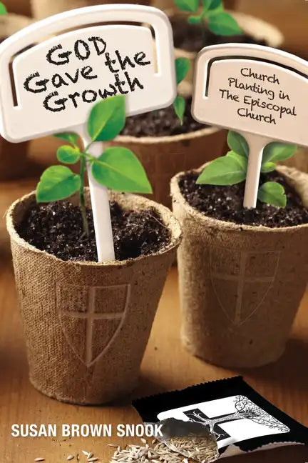 God Gave the Growth: Church Planting in the Episcopal Church - Paperback