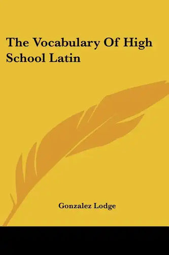 The Vocabulary of High School Latin - Paperback