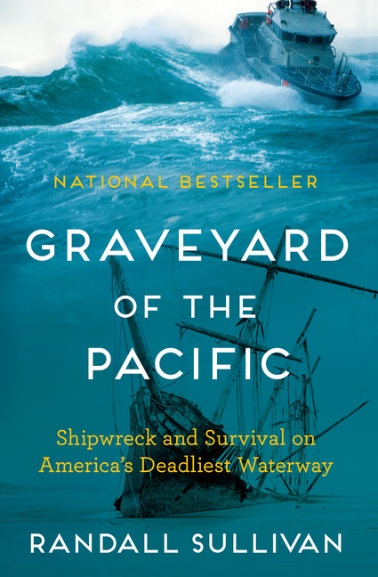 Graveyard of the Pacific: Shipwreck and Survival on America's Deadliest Waterway - Paperback