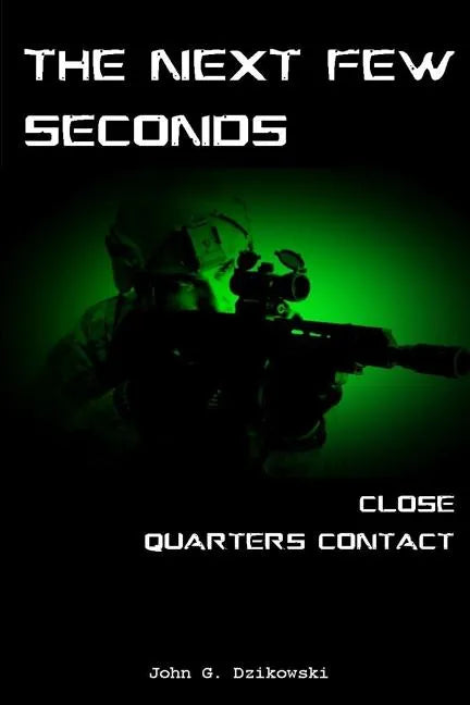 The Next Few Seconds: Close Quarter Contact - Paperback