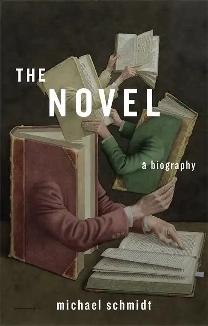 The Novel: A Biography - Hardcover