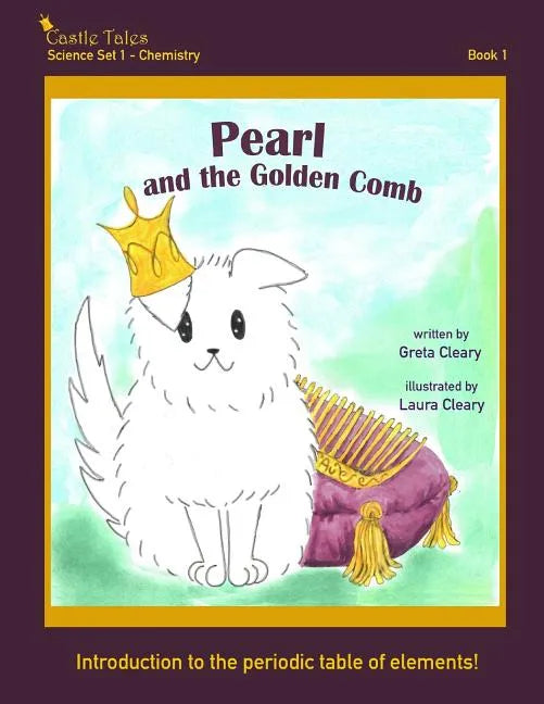 Pearl and the Golden Comb: Castle Tales Science Set 1 - Chemistry - Book 1 - Paperback