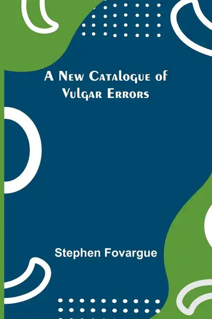 A New Catalogue of Vulgar Errors - Paperback